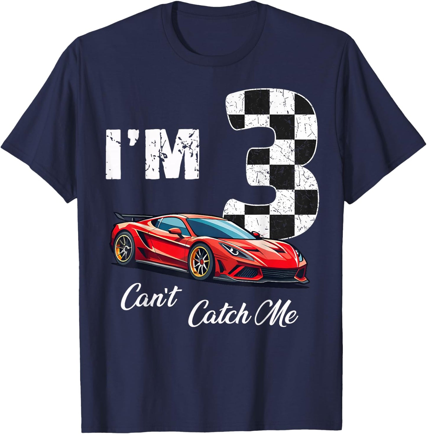 3rd BIrthday race car Can't Catch Me I'm 3 Three Birthday T-Shirt - T-Shirt | Navy