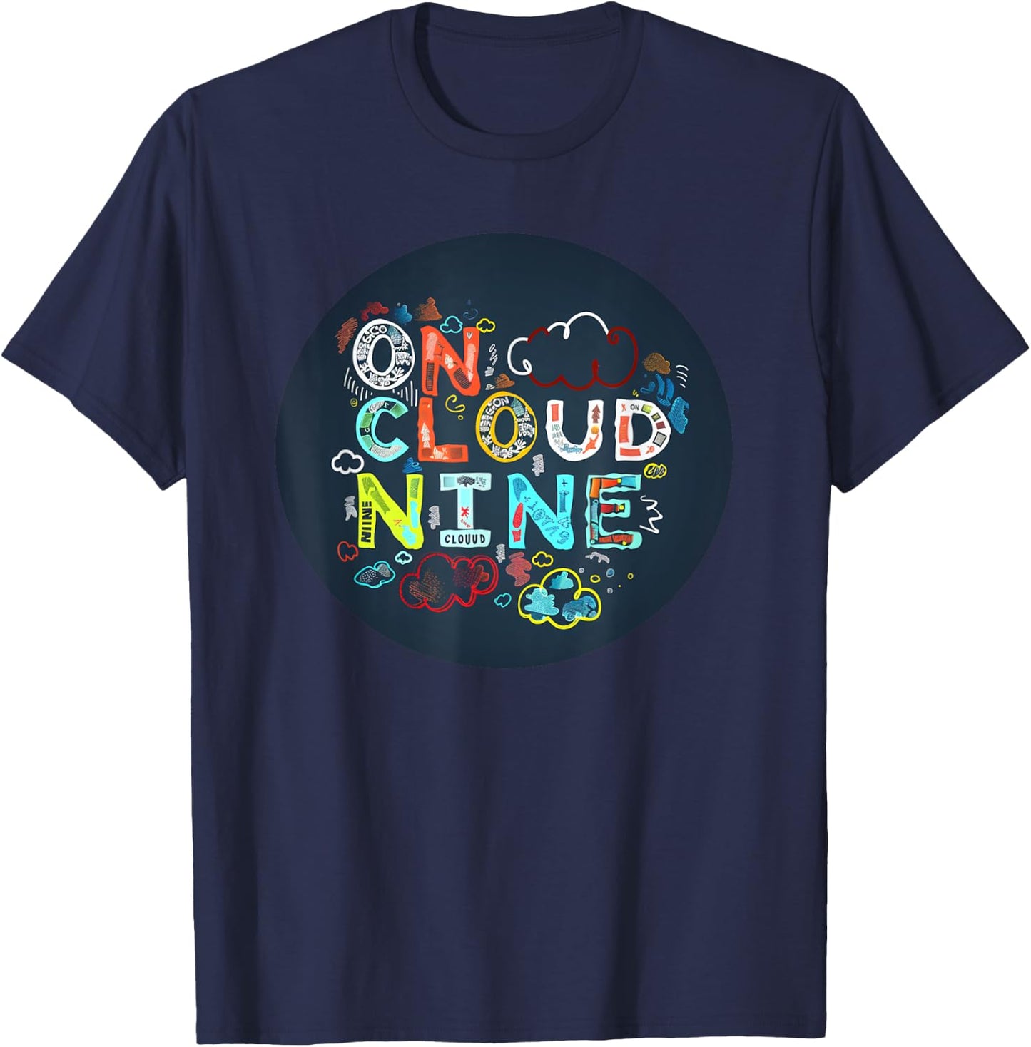Colorful on cloud nine Costume for Statement Lovers T-Shirt - T-Shirt | Navy