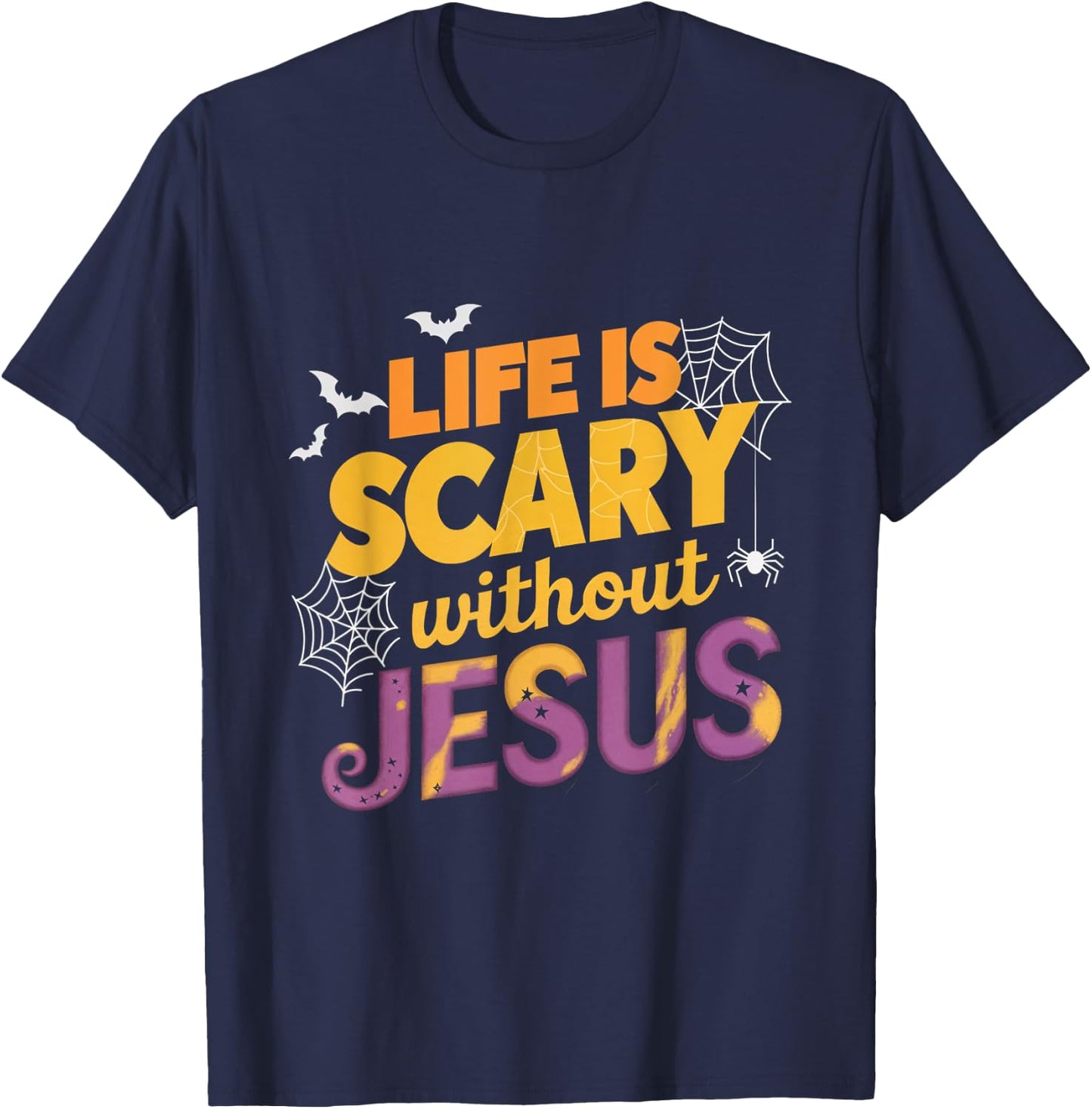 Life is Scary without Jesus Halloween Faith Spiritual T-Shirt - T-Shirt | Navy