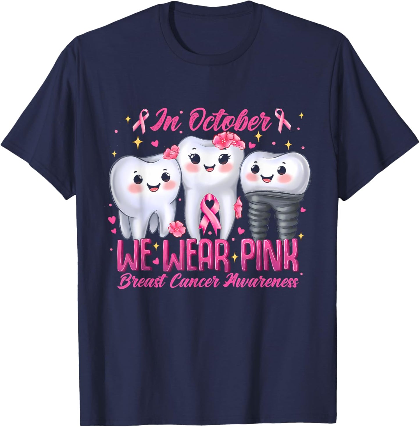 In October We Wear Pink Tooth Dental Breast Cancer Awareness T-Shirt - T-Shirt | Navy