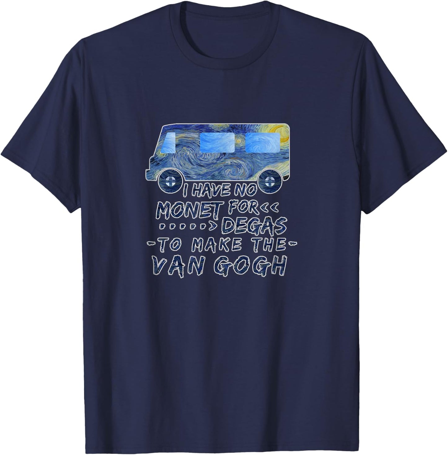Van Gogh Monet Degas Funny Artist Pun Starry Night T-Shirt - T-Shirt | Navy