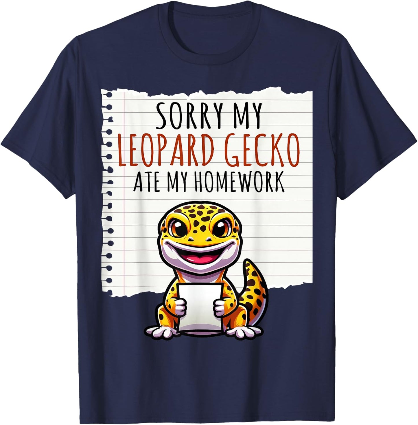 Sorry My Leopard Gecko Ate My Homework - Leopard Gecko Gifts T-Shirt - T-Shirt | Navy