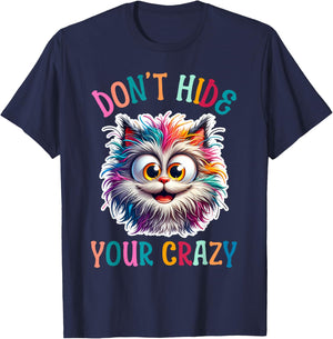 Don’t Hide Your Crazy Funny Cat Crazy, Funny Men Woman Kids T-Shirt - T-Shirt | Navy