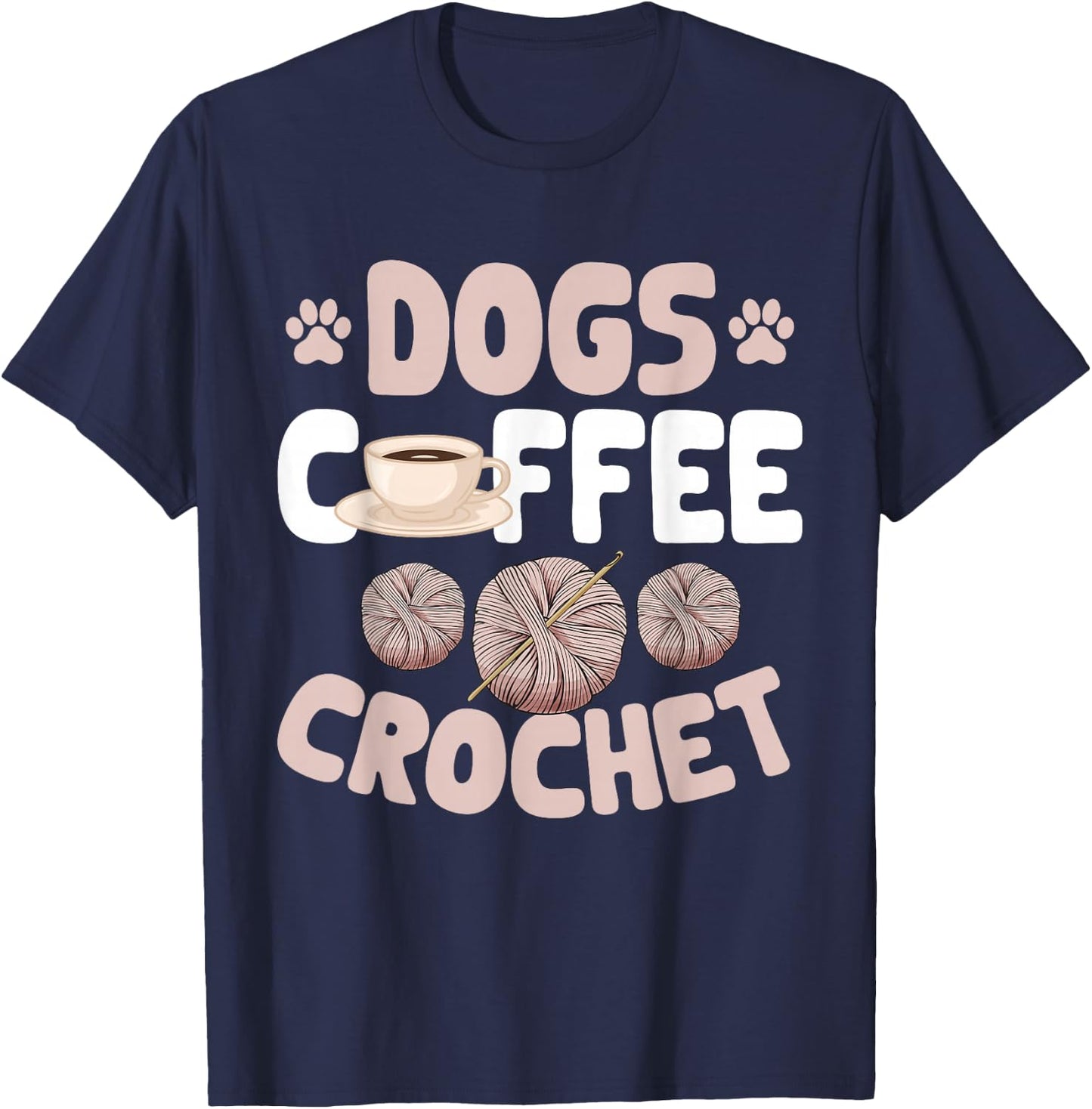 Crocheting Crocheter Dogs Coffee Crochet , Small, Black T-Shirt - T-Shirt | Navy