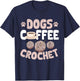 Crocheting Crocheter Dogs Coffee Crochet , Small, Black T-Shirt - T-Shirt | Navy