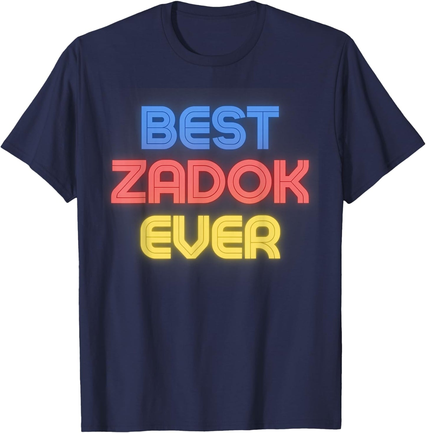 Best Zadok Ever - Funny Zadok Name Zadok T-Shirt - T-Shirt | Navy