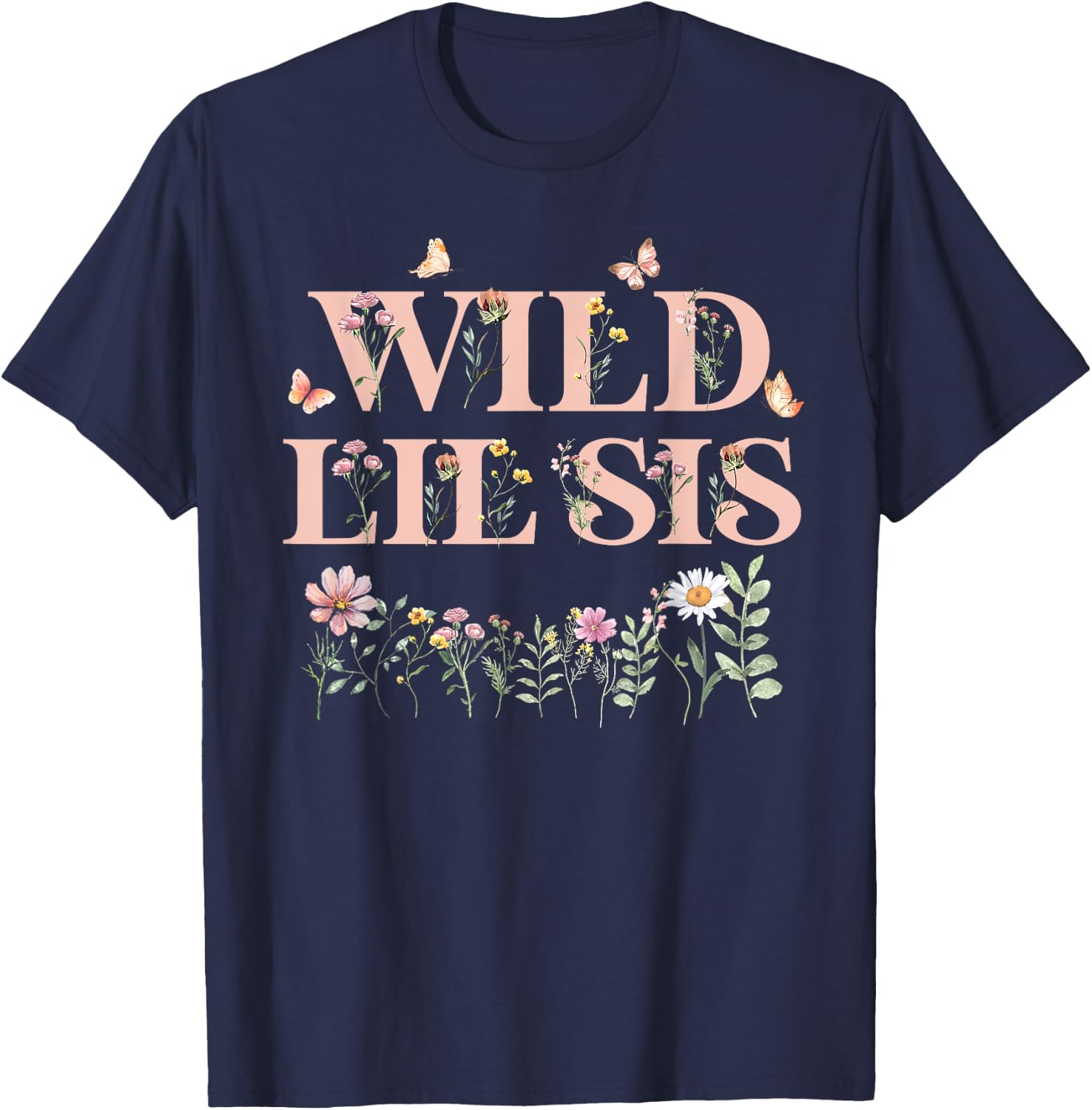 Wild Lil Sis Wildflower Watercolor Floral 1st Birthday Sis T-Shirt - T-Shirt | Navy