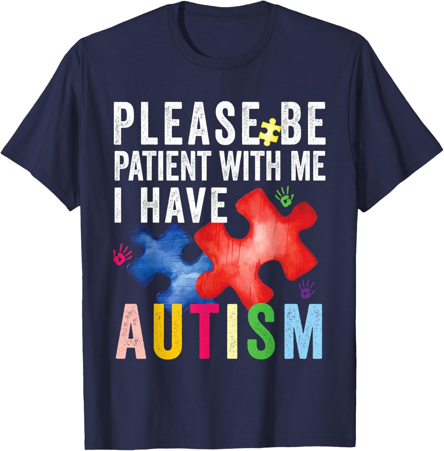 Please Be Patient With Me I Have Autism - Autism Awareness T-Shirt - T-Shirt | Navy