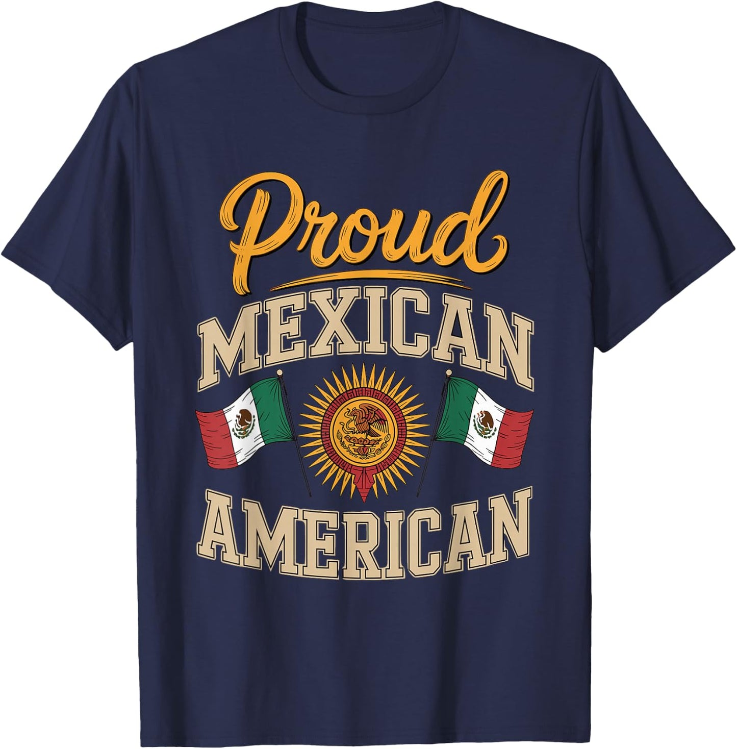 Proud Mexican American T-Shirt - T-Shirt | Navy