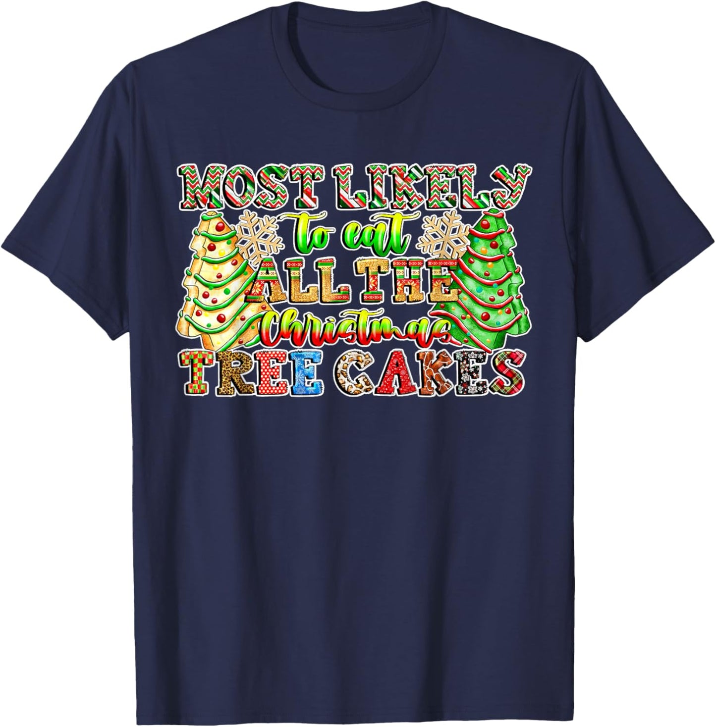 Retro Most Likely To Eat All The Christmas Tree Cakes Debbie T-Shirt - T-Shirt | Navy