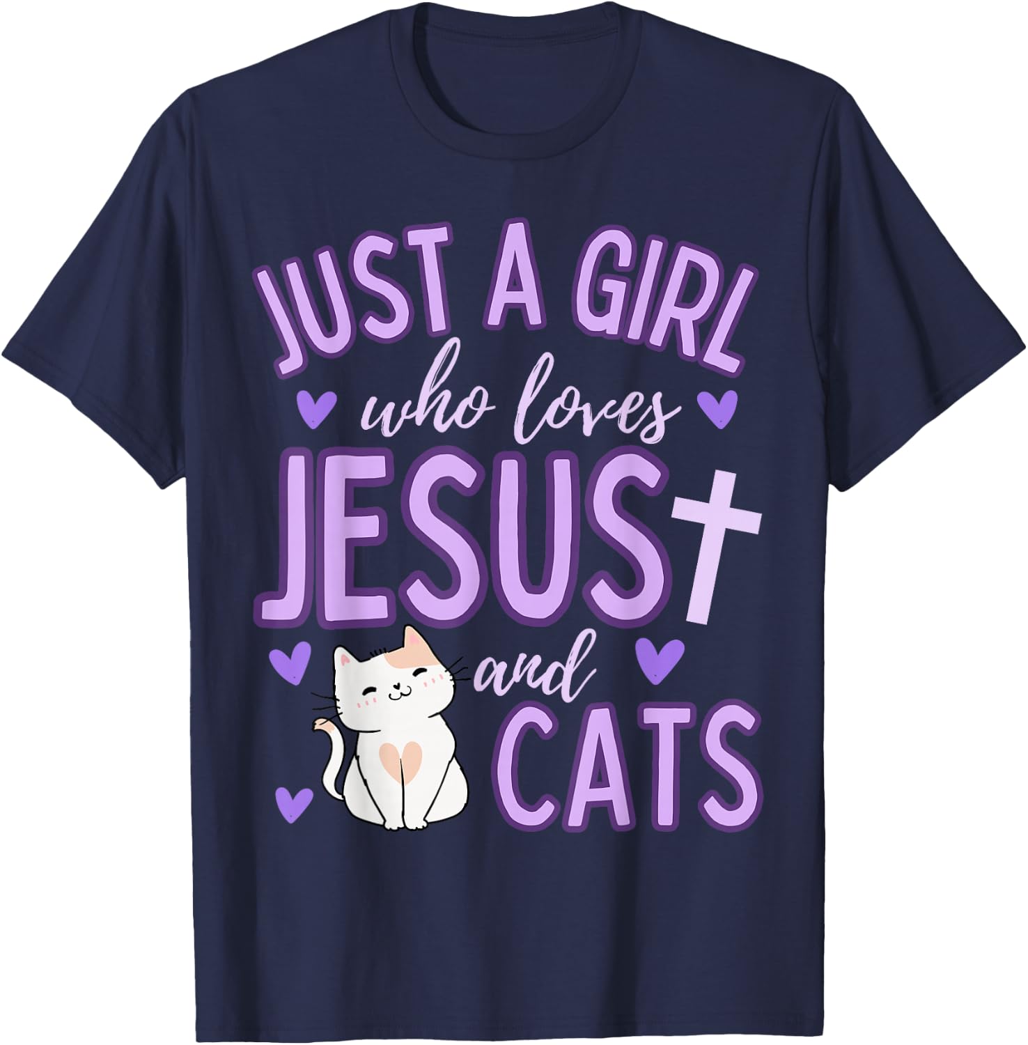 Just A Girl Who Loves Jesus and Cats Christian Funny Cute T-Shirt - T-Shirt | Navy