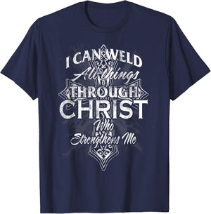 Proud Welder hmep18 Christian Welder Cross Men I Can Weld Through Christ T-Shirt - T-Shirt | Navy