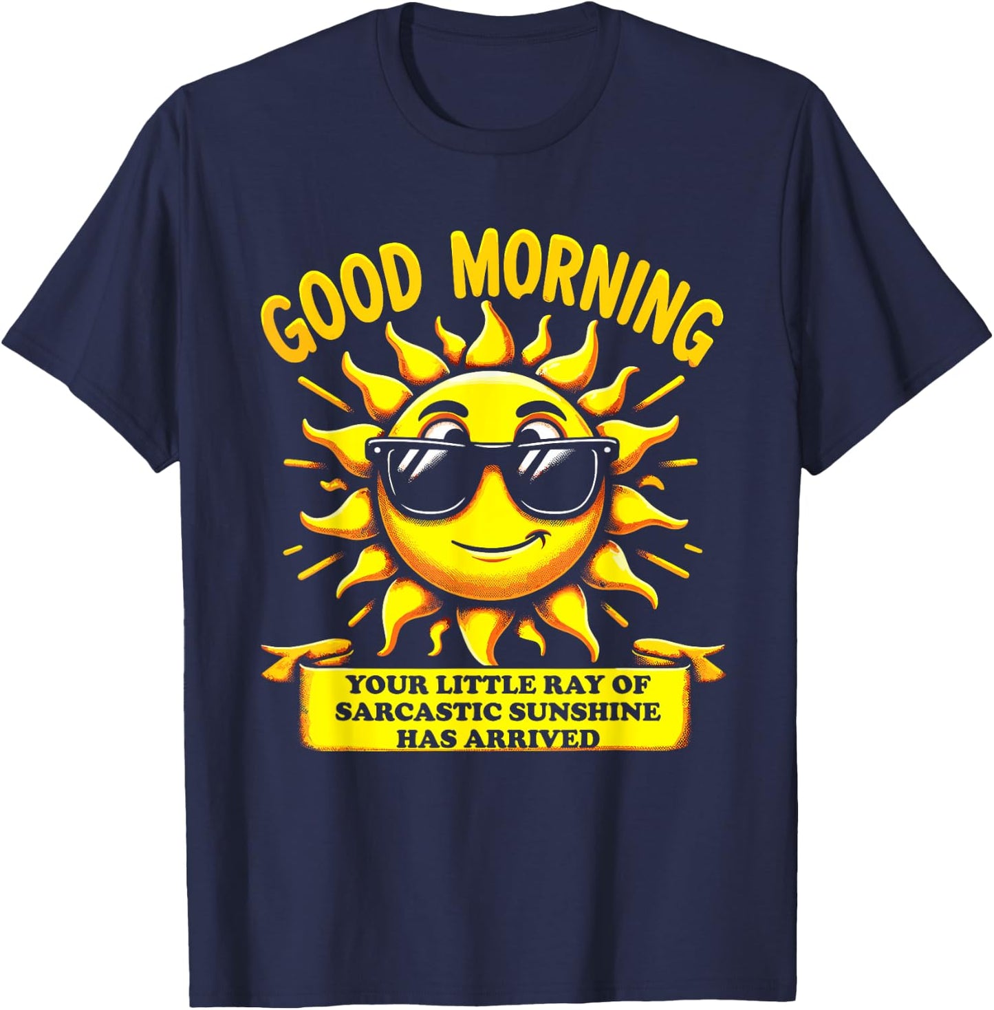 Good Morning Your Little Ray of Sarcastic Sunshine Has Men Women Kids T-Shirt - T-Shirt | Navy