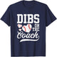 Dibs On The Coach - Coach's Wife Quote Baseball Mom T-Shirt - T-Shirt | Navy
