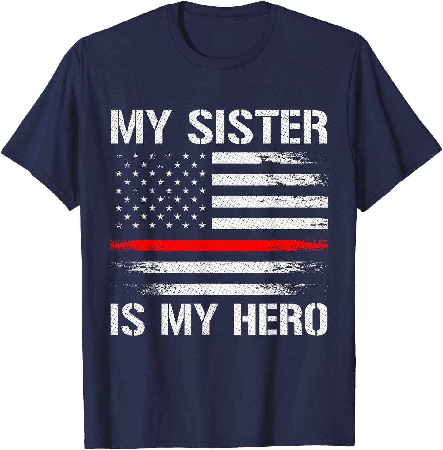 My Sister Is My Hero Firefighter Thin Red Line T-Shirt - T-Shirt | Navy