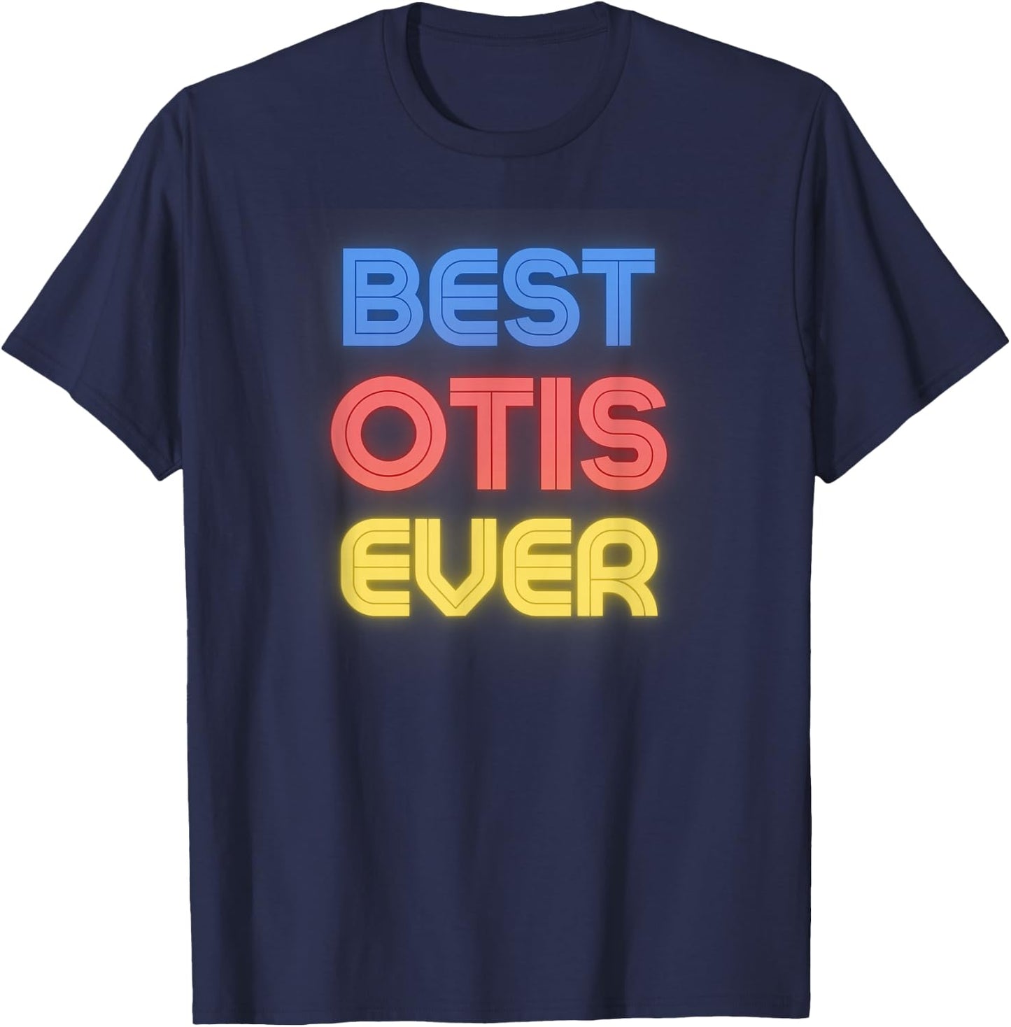 Best Otis Ever - Funny Otis Name Otis T-Shirt - T-Shirt | Navy