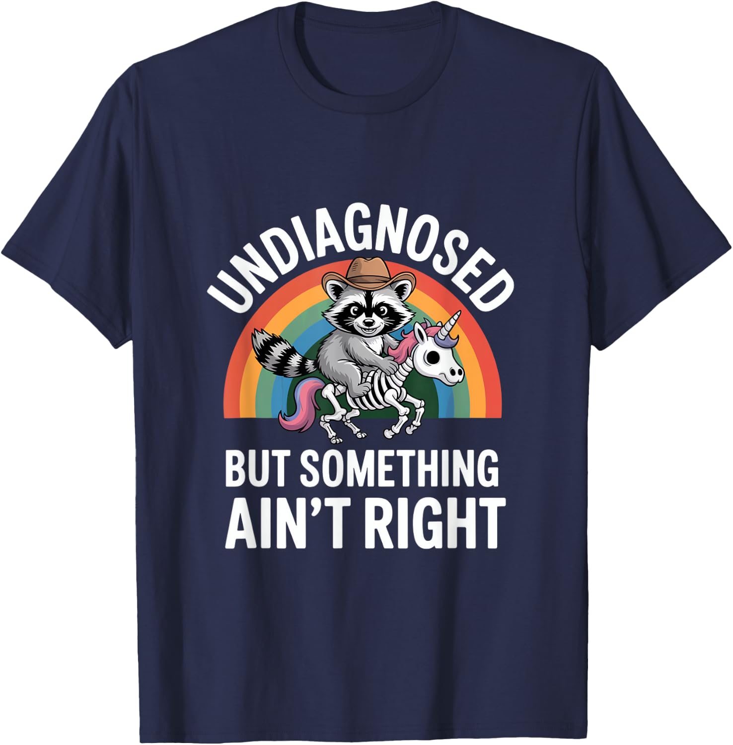 Undiagnosed But Something Ain't Right Raccoon Mental Health T-Shirt - T-Shirt | Navy
