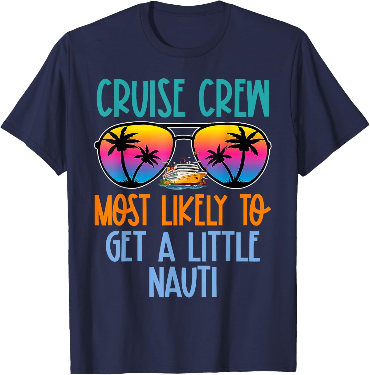 Cruise Crew Most Likely to Get A Little Nauti Retro T-Shirt - T-Shirt | Navy