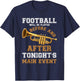 Football Will Be Played Before And After Tonights Main Event T-Shirt - T-Shirt | Navy