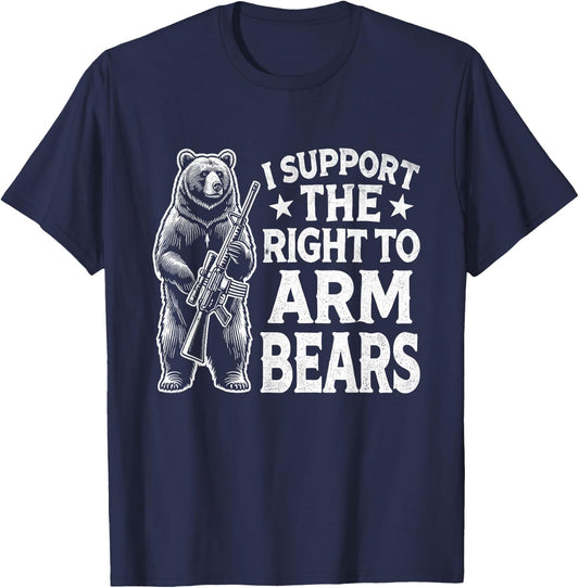 I Support the Right to Keep and Arm Bears Funny Meme Design T-Shirt - T-Shirt | Navy