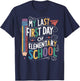 My Last First Day Of Elementary School Funny Back to School T-Shirt - T-Shirt | Navy