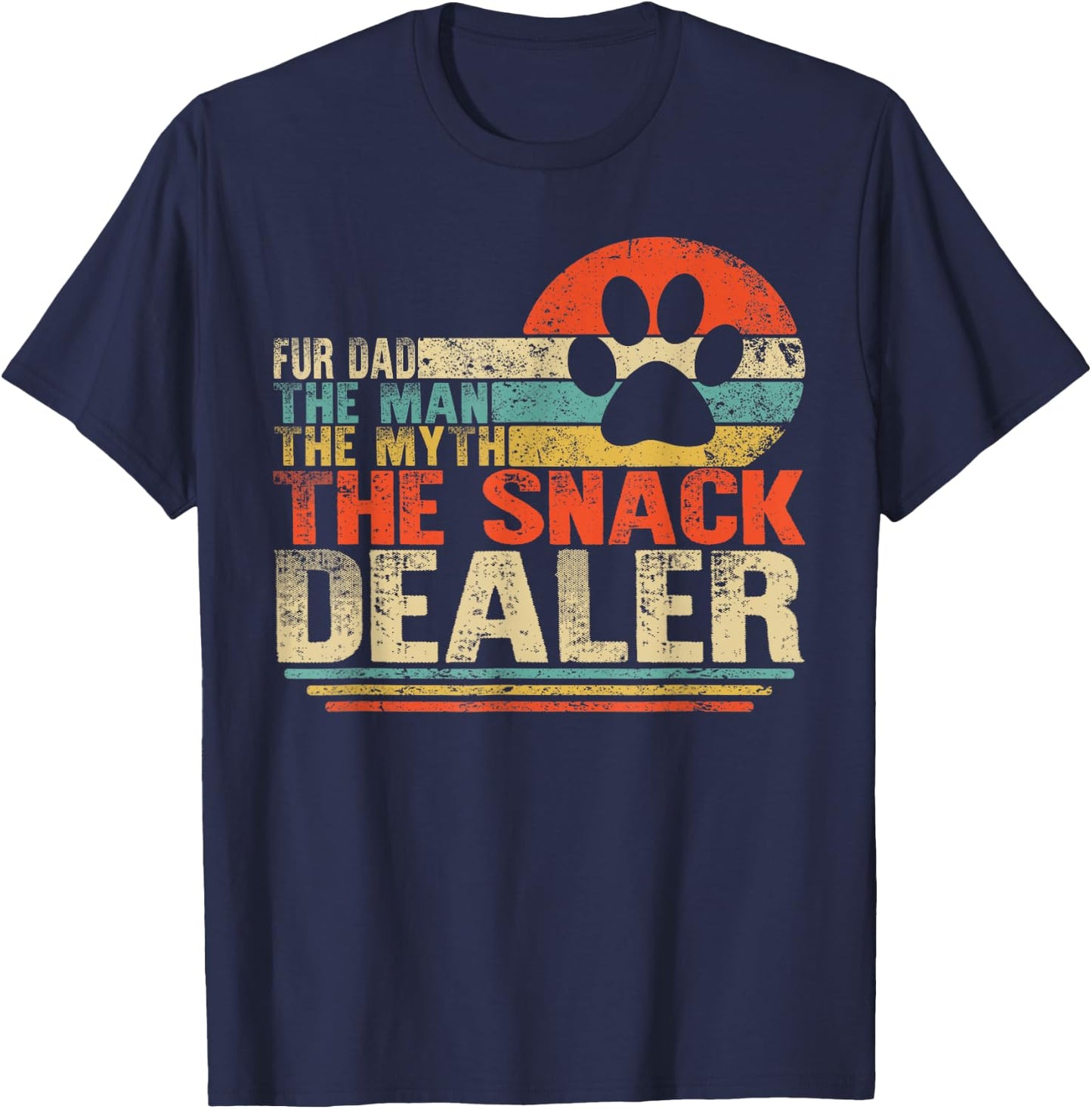 Dog Fathers Day Fur Dad The Man The Myth The Snack Dealer T-Shirt - T-Shirt | Navy