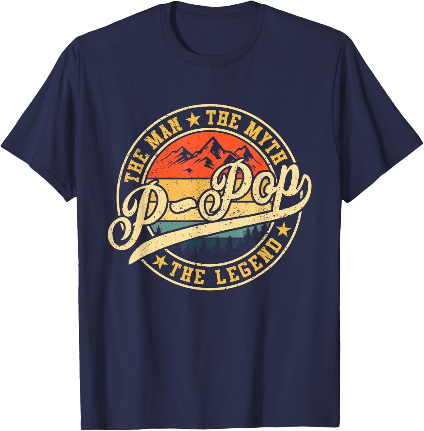 P-pop The Man The Myth The Legend Funny Father's Day T-Shirt - T-Shirt | Navy
