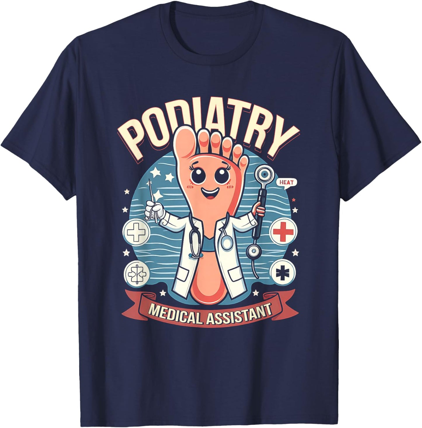 Podiatry Medical Assistant Podiatrist Funny Podiatry Nurse T-Shirt - T-Shirt | Navy