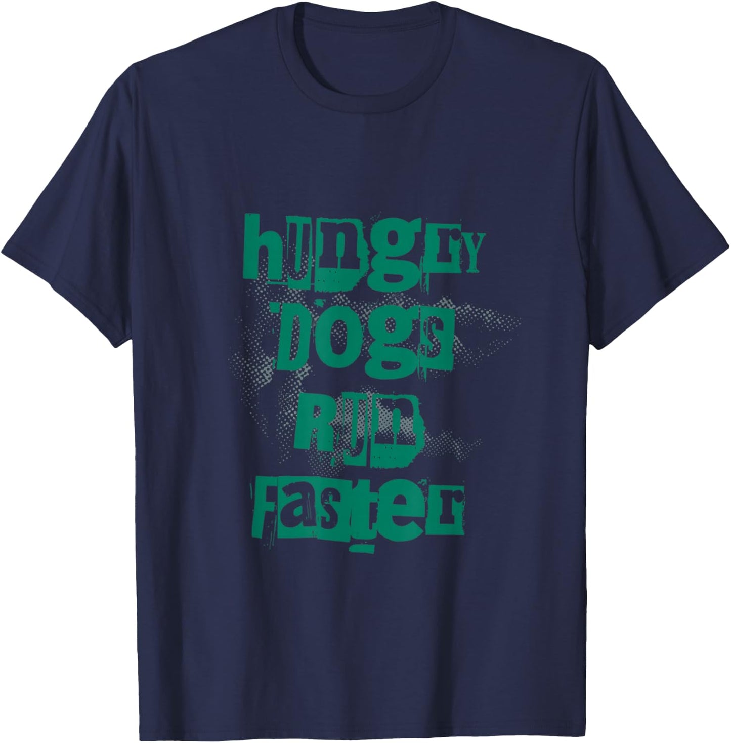 Gritty Motivation - Hungry Dogs Run Faster T-Shirt - T-Shirt | Navy