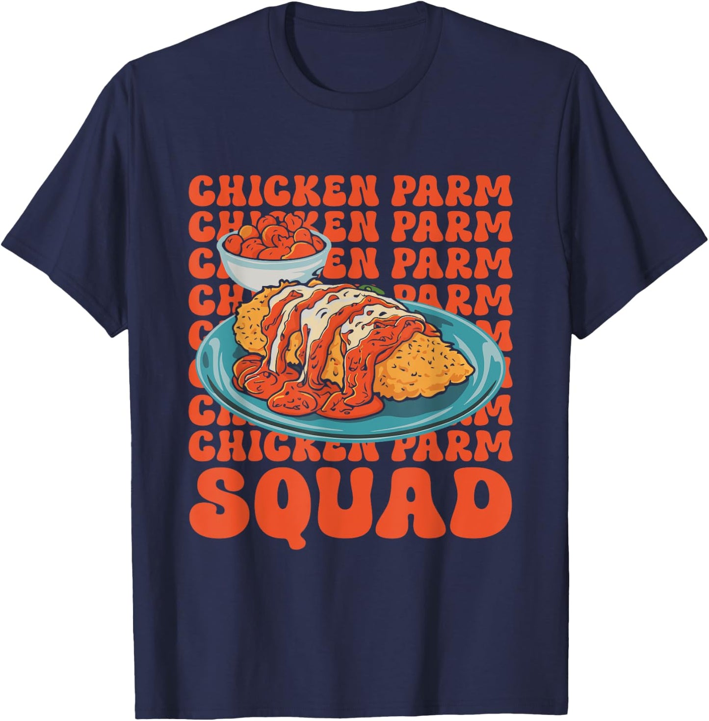 Italian Food Lover Chicken Parmesan Chicken Parm Squad T-Shirt - T-Shirt | Navy