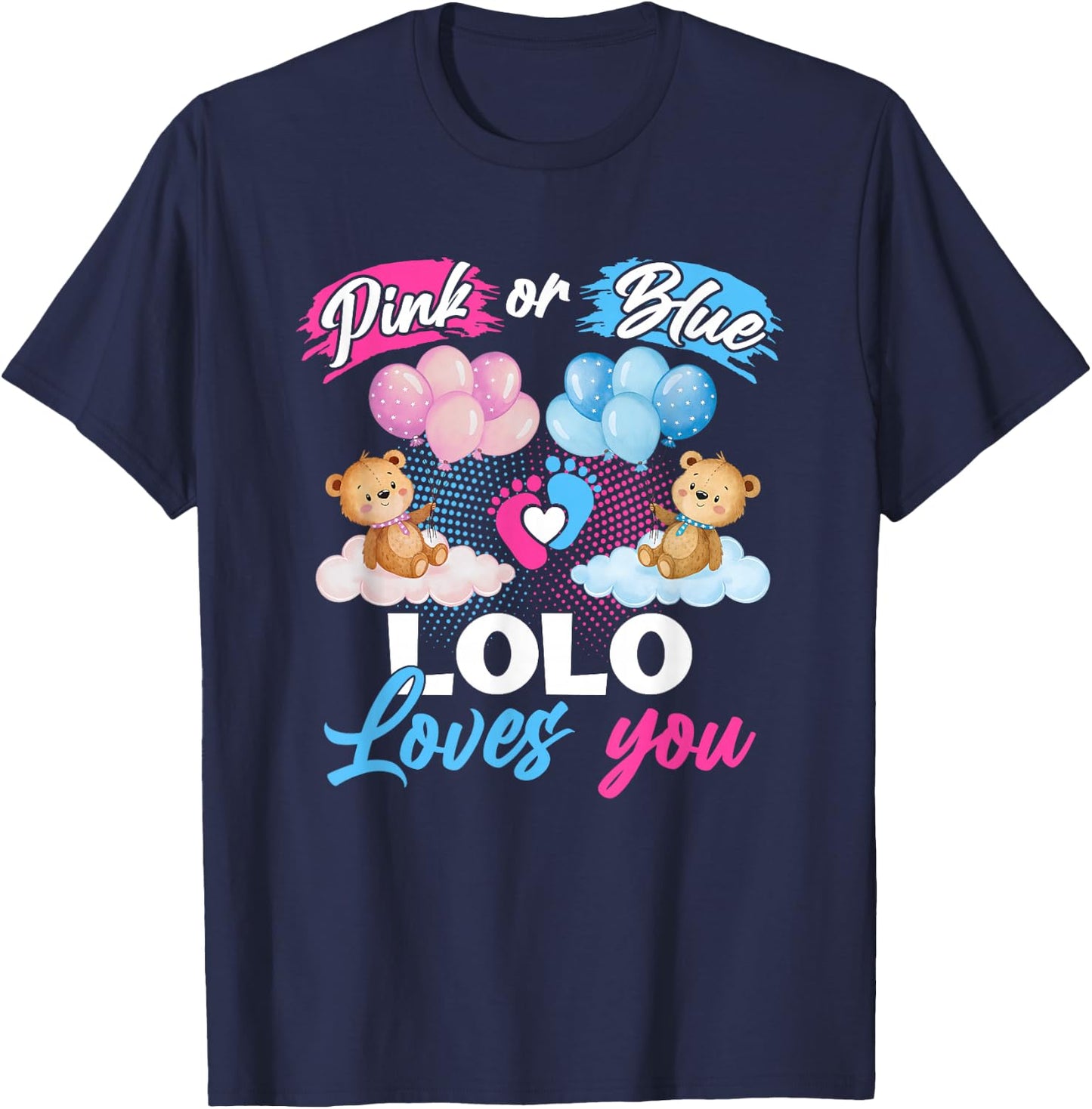 Bears Pink Or Blue Lolo Loves You Gender Reveal T-Shirt - T-Shirt | Navy