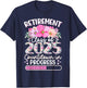 Retirement Class Of 2025 Countdown In Progress Teacher Women T-Shirt - T-Shirt | Navy