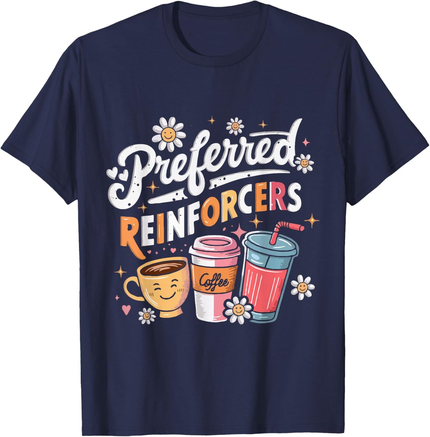 Preferred Reinforcers ABA Therapist ABA Therapy T-Shirt - T-Shirt | Navy