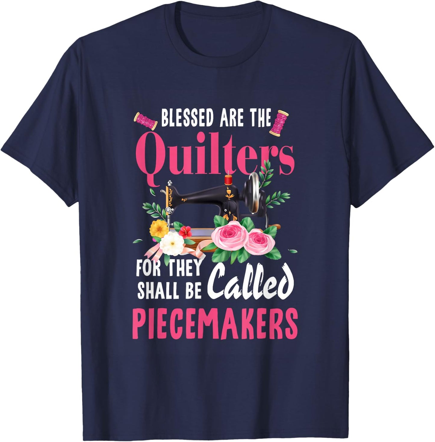 Quilting Blessed Are The Quilters Piecemakers Handyman T-Shirt - T-Shirt | Navy