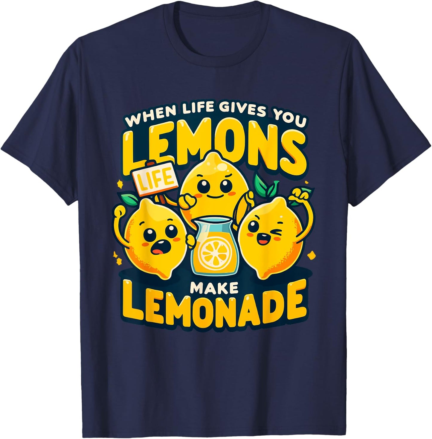 When Life Gives You Lemons Make Lemonade Quote Citrus T-Shirt - T-Shirt | Navy