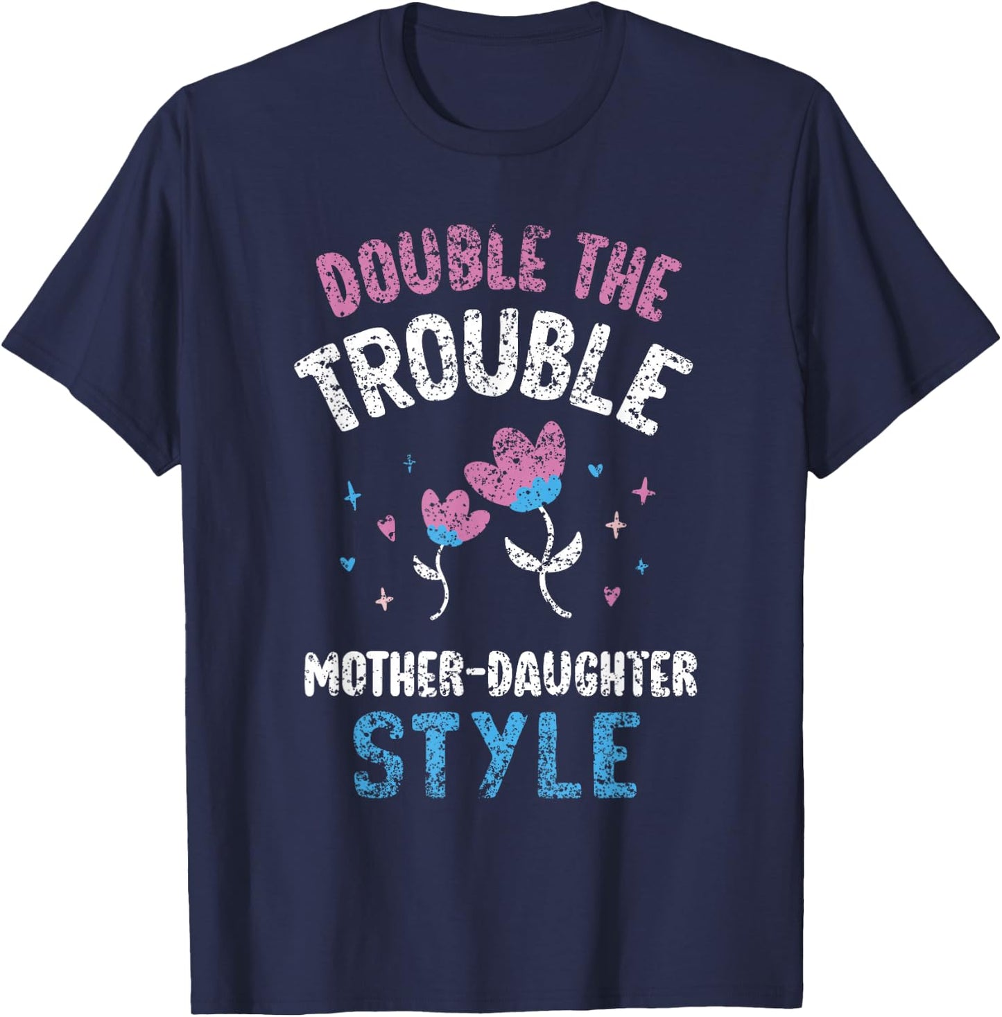 Double The Trouble Mother-Daughter Style Mother Daughter Mom T-Shirt - T-Shirt | Navy