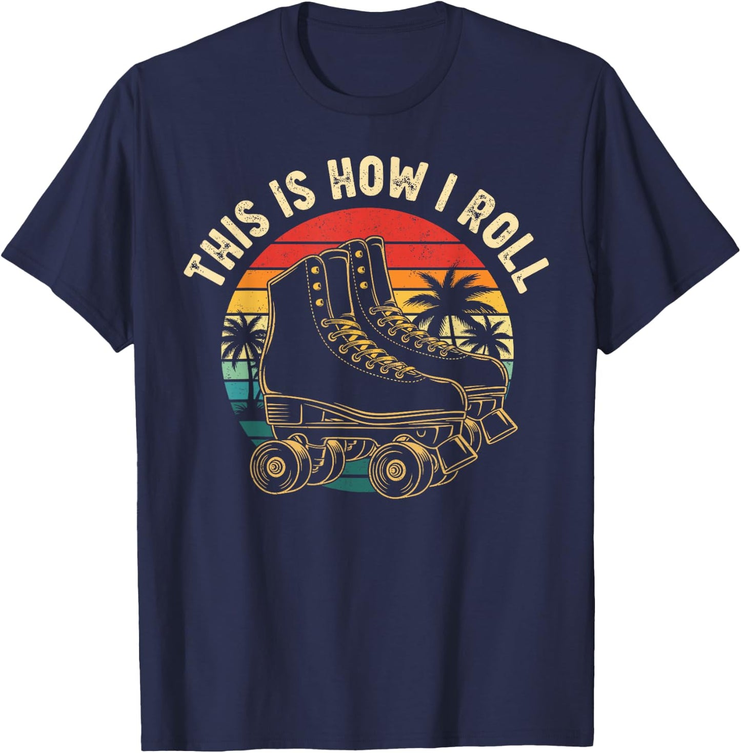 Vintage Sunset This is How i roll Quad Roller Skates Graphic T-Shirt - T-Shirt | Navy