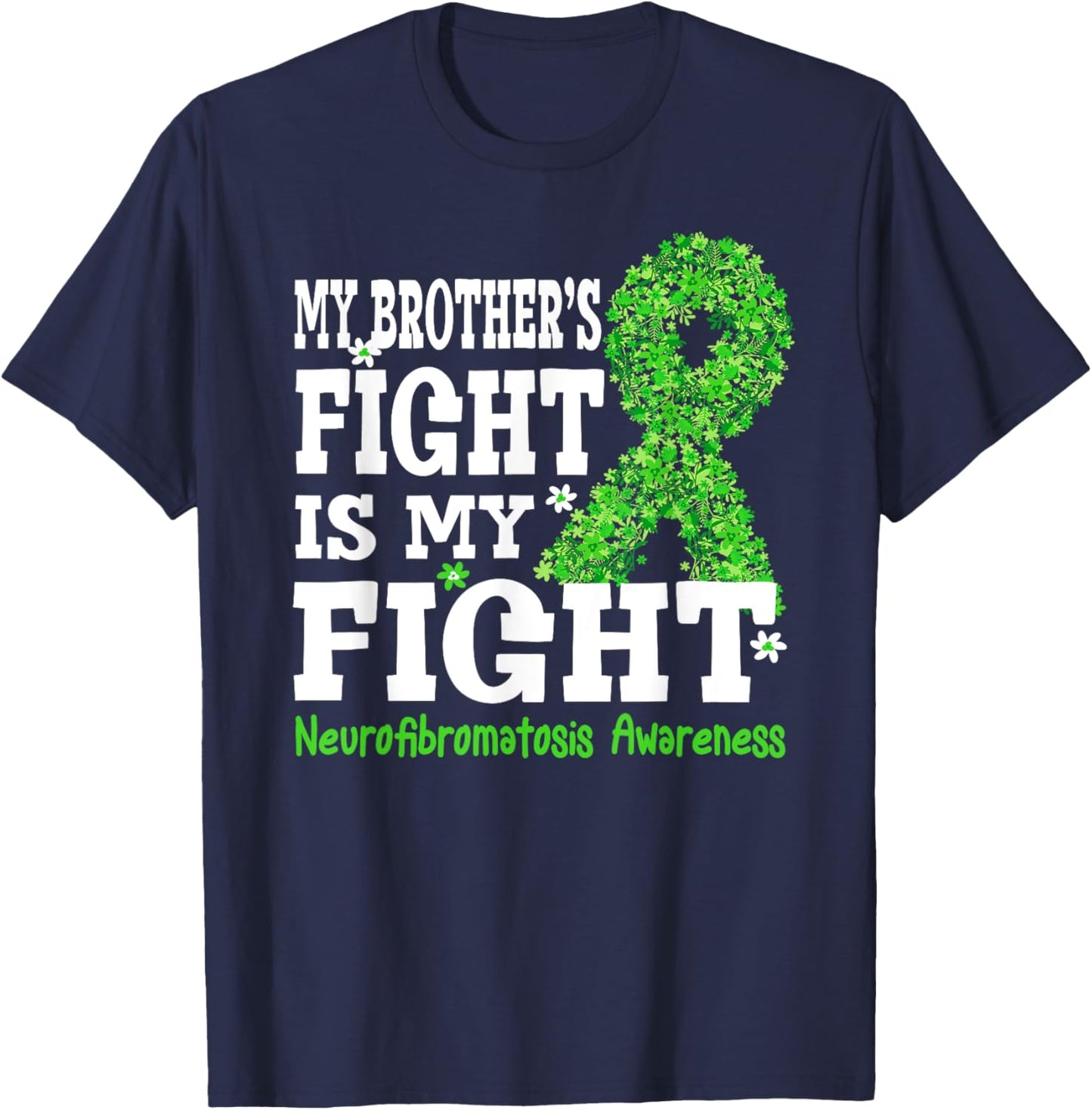 My Brother's Fight is My Fight Neurofibromatosis Awareness T-Shirt - T-Shirt | Navy
