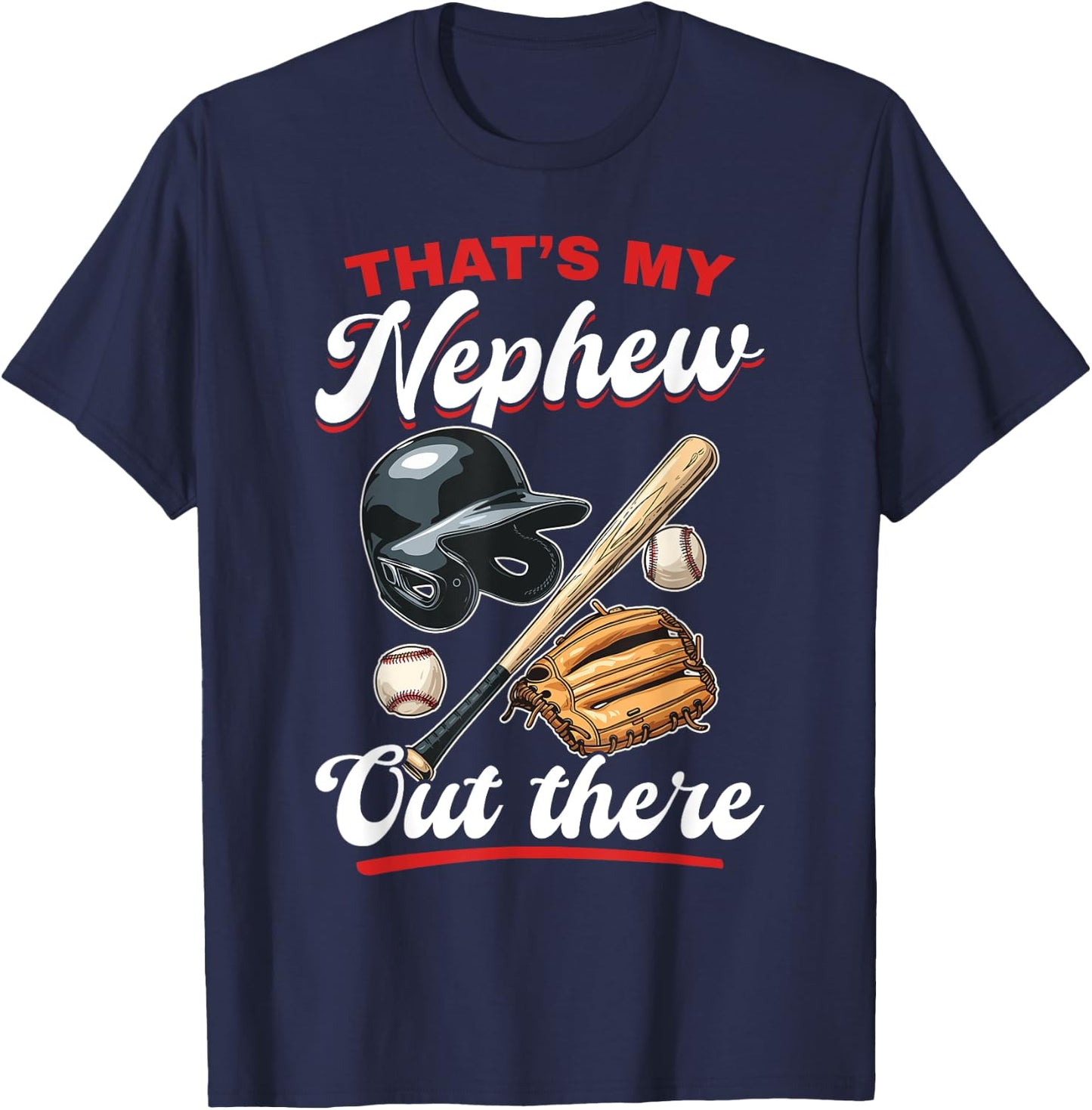Baseball Player Game Day That's My Nephew Out There T-Shirt - T-Shirt | Navy