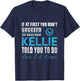 Kellie Name - Try What Kellie Told You To Do T-Shirt - T-Shirt | Navy