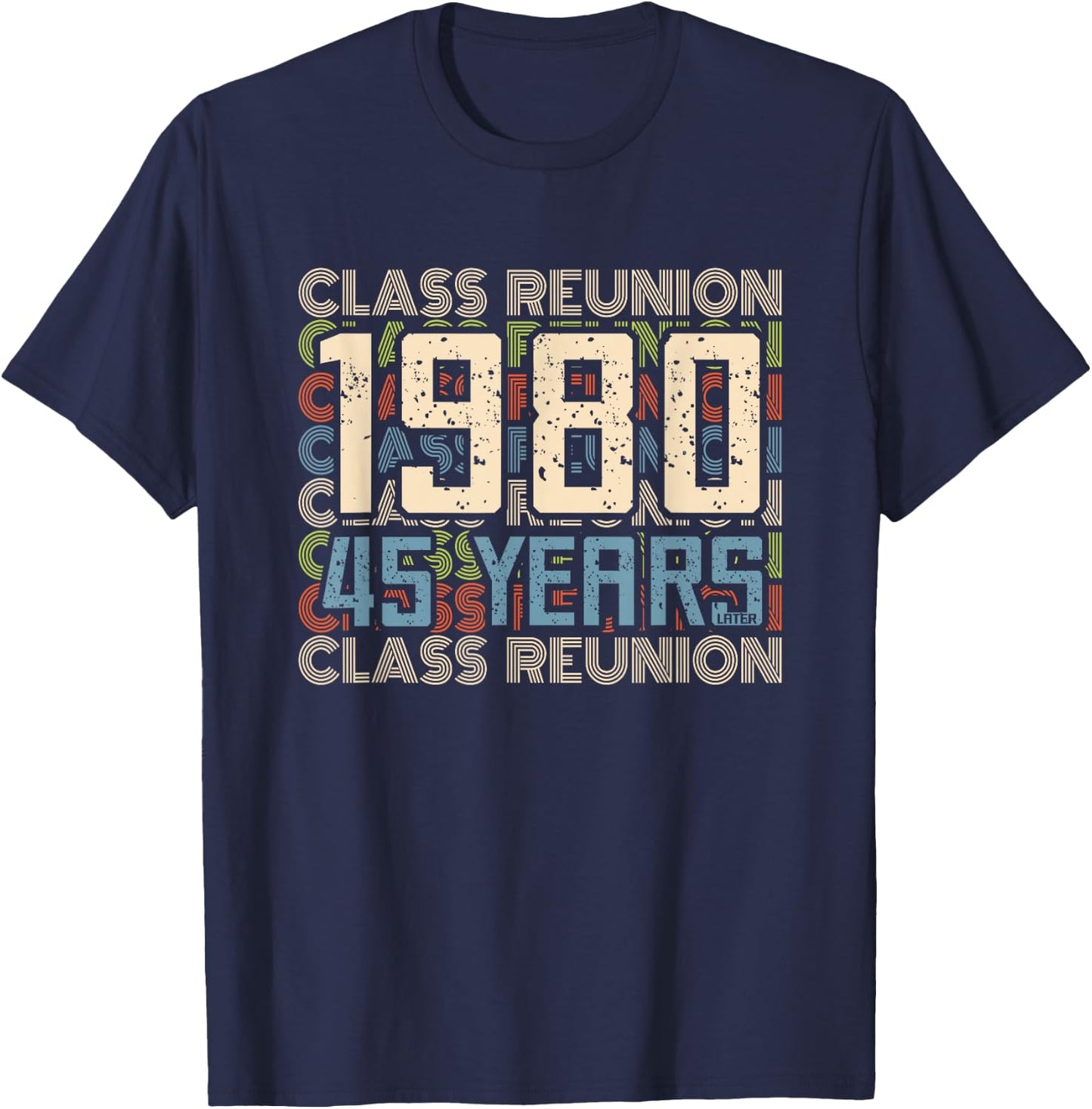 Class 1980 High School Alumni 45 Yrs Later College Reunion T-Shirt - T-Shirt | Navy