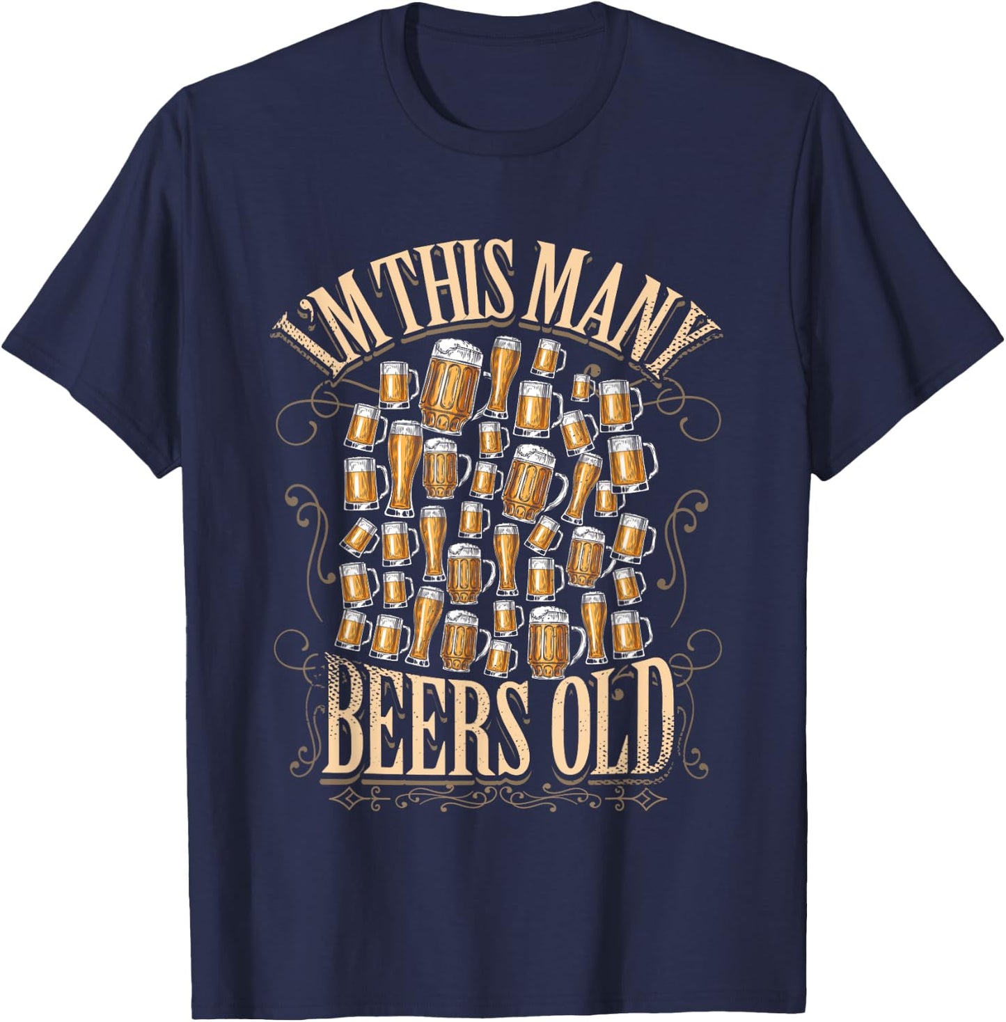 40th Birthday Gift 40 Year Beer Lover Im This Many Beers Old T-Shirt - T-Shirt | Navy