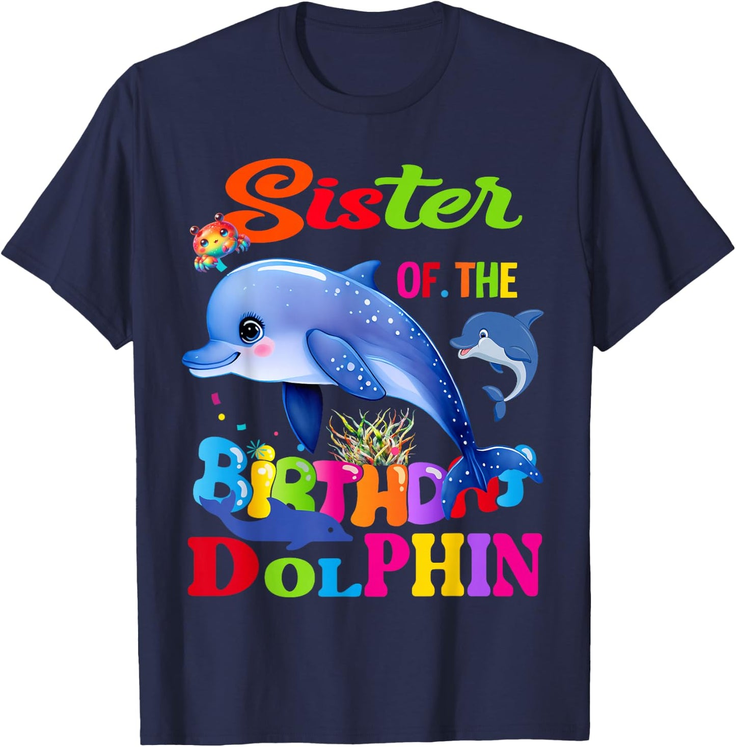 Dolphin Sister Of The Birthday Dolphin Sister Birthday T-Shirt - T-Shirt | Navy