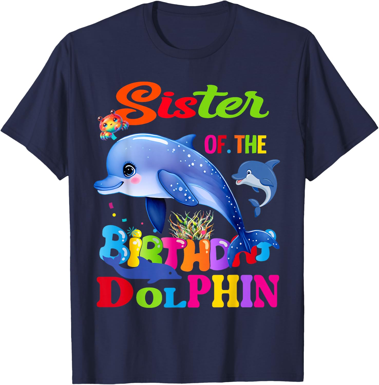 Dolphin Sister Of The Birthday Dolphin Sister Birthday T-Shirt - T-Shirt | Navy