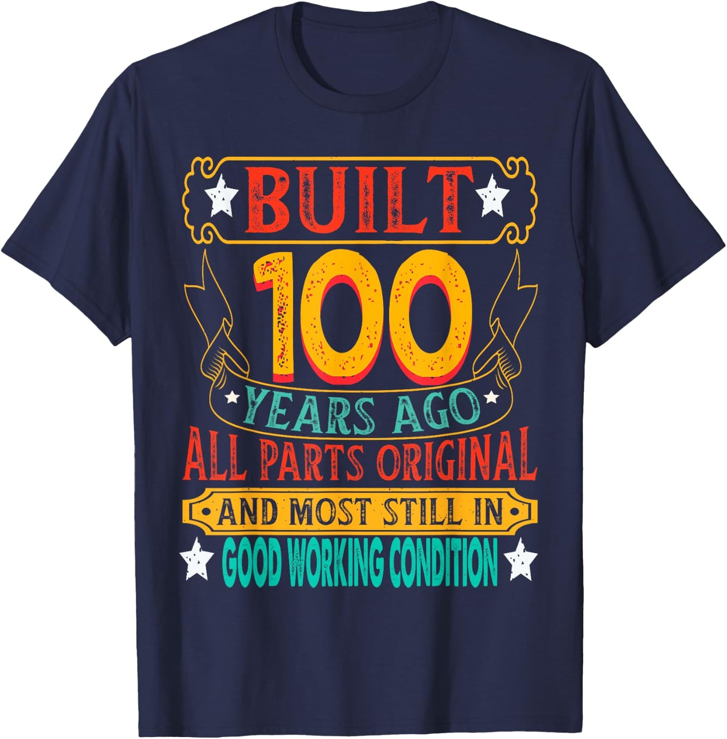 Built 100 Years Ago 100th BIrthday Age 100 Birth Year 1925 T-Shirt - T-Shirt | Navy