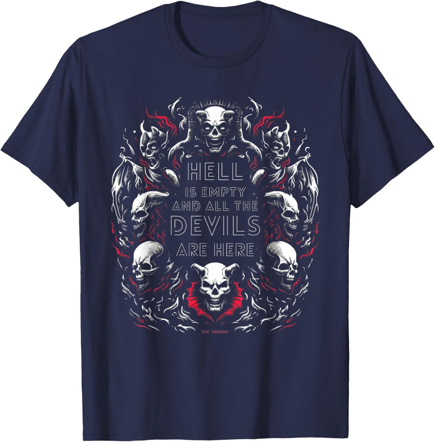 Hell is Empty, All the Devils are Here - Shakespeare Quote T-Shirt - T-Shirt | Navy