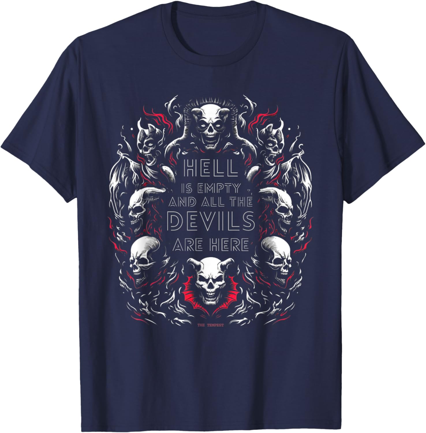 Hell is Empty, All the Devils are Here - Shakespeare Quote T-Shirt - T-Shirt | Navy