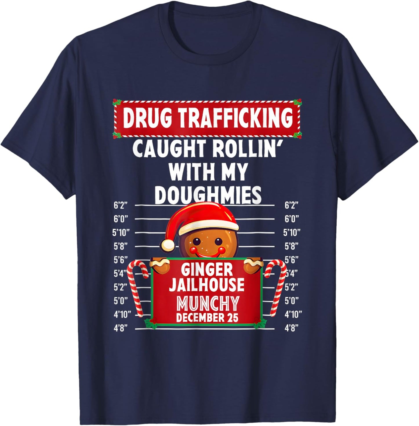 Drug Trafficking Ginger Jailhouse Christmas Gingerbread T-Shirt - T-Shirt | Navy