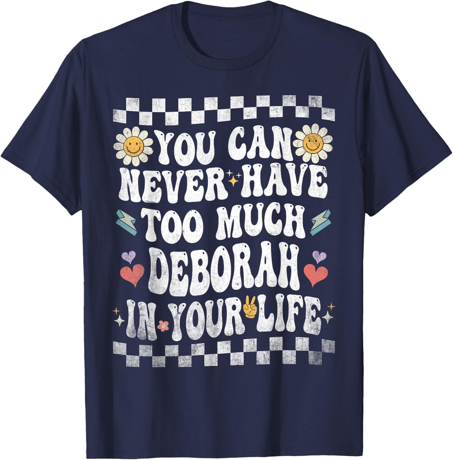 You Can Never Have Too Much Deborah in Your Life T-Shirt - T-Shirt | Navy