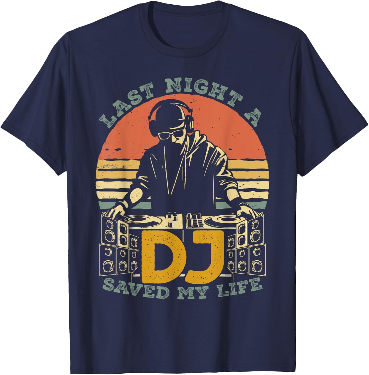Last Night A DJ Saved My Life Retro Vintage Sun Music T-Shirt - T-Shirt | Navy